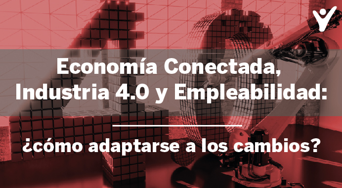 Economía conectada, industria 4.0 y empleabilidad